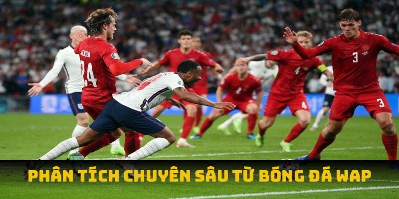 Phân tích chuyên sâu từ bóng đá wap